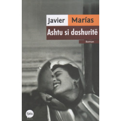 Ashtu si dashurite, Javier Marias