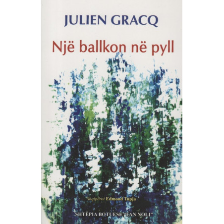 Nje ballkon ne pyll, Julien Gracq