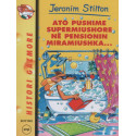 Jeronim Stilton, Ato pushime supermiushore në pensionin Miramiushka, libri 23