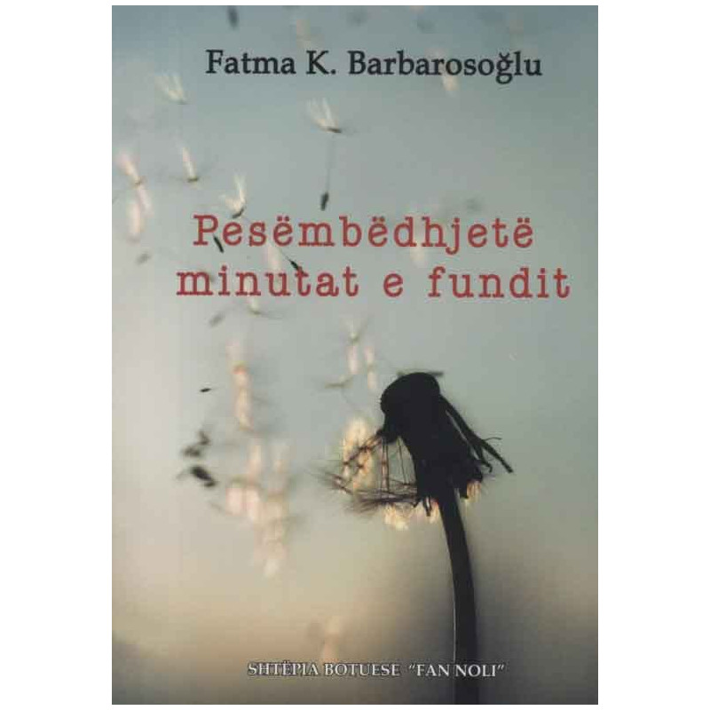 Pesëmbëdhjetë minutat e fundit, Fatma K. Barbarosoglu