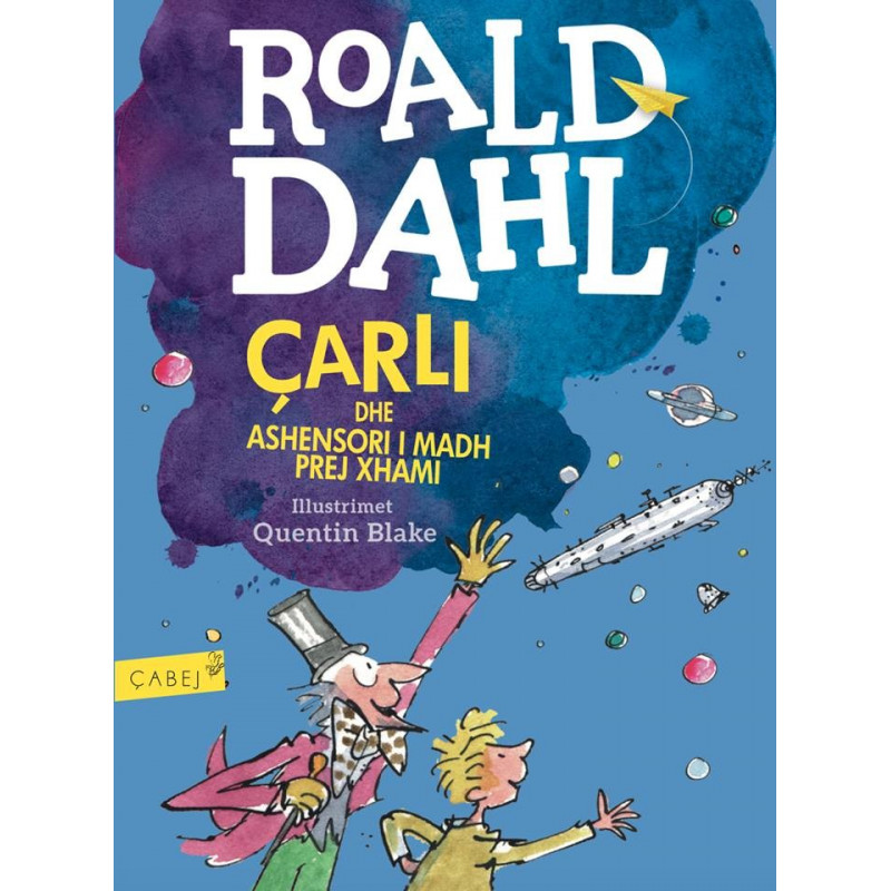 Çarli dhe ashensori i madh prej xhami, Roald Dahl Çarli dhe ashensori i madh prej xhami, Roald Dahl