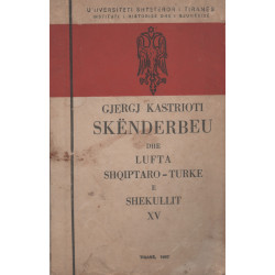 Gjergj Kastrioti Skënderbeu dhe lufta shqiptaro-turke e shekullit XV,  Grup Autorësh