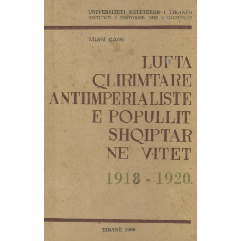Lufta çlirimtare antiimperialiste e popullit shqiptar në vitet 1918-1920, Muin Çami Lufta çlirimtare antiimperialiste e popullit shqiptar në vitet 1918-1920, Muin Çami