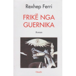 Frikë nga guernika,  Rexhep Ferri