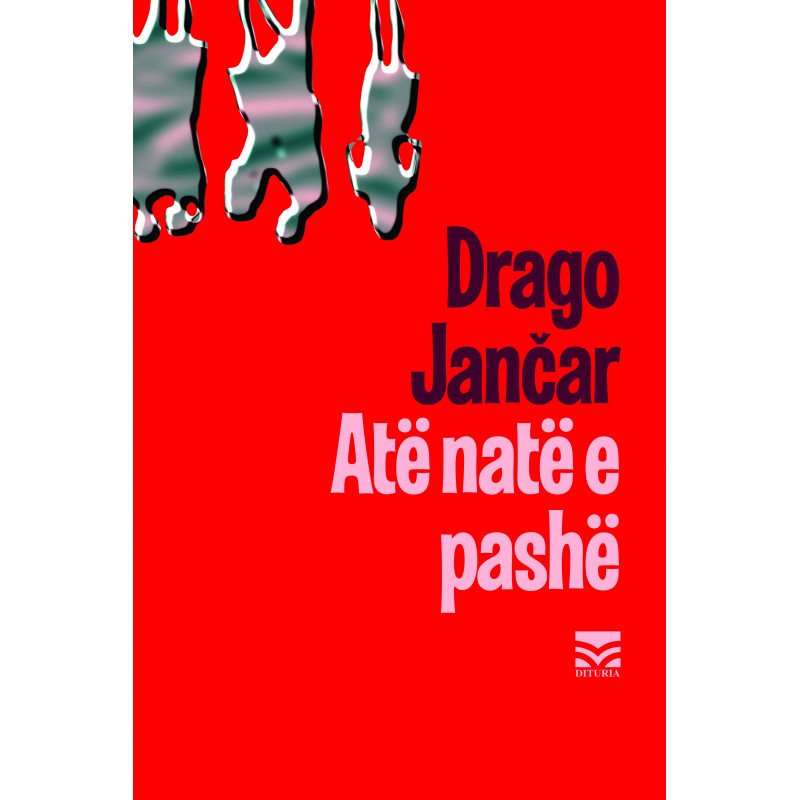 Atë natë e pashë, Drago Jančar Atë natë e pashë, Drago Jančar